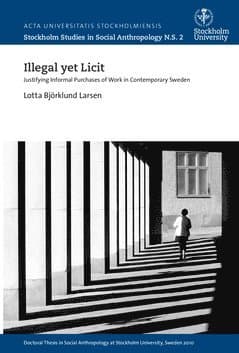 Illegal yet licit : justifying informal purchases of work in contemporary Sweden
