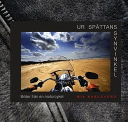 Ur spättans synvinkel : bilder från en motorcykel