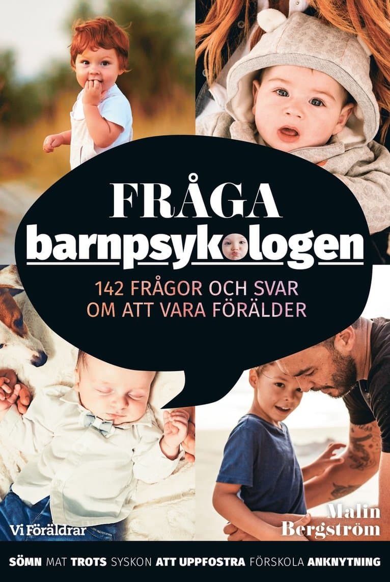 Fråga barnpsykologen : 142 frågor och svar om att vara förälder