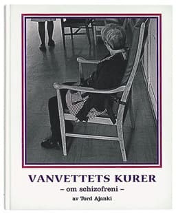 Vanvettets kurer - om schizofreni