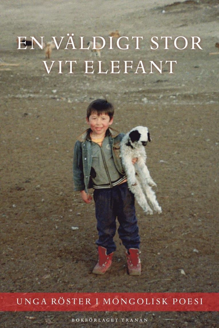 En väldigt stor vit elefant : unga röster i mongolisk poesi