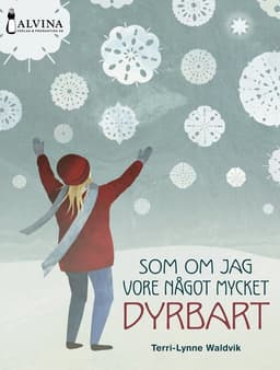 Som om jag vore något mycket dyrbart