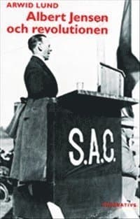 Albert Jensen och revolutionen - Syndikalismens revolutionära idéer 1900-19