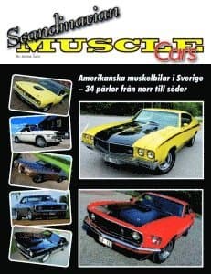 Scandinavian Muscle Cars : amerikanska muskelbilar i Sverige   34 pärlor från norr till söder