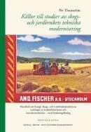 Källor till studier av skogs- och jordbrukets tekniska modernisering : handbok om Kungl. Skogs- och Lantbruksakademiens samlingar av maskinbroschyrer och instruktionsböcker  med forskningsförslag
