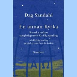 En annan Kyrka : Svenska kyrkan speglad genom Kyrklig samling och Kyrklig samling speglad genom Svenska kyrkan
