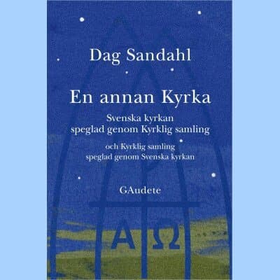 En annan Kyrka : Svenska kyrkan speglad genom Kyrklig samling och Kyrklig samling speglad genom Svenska kyrkan