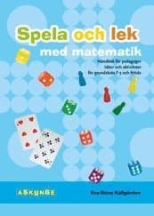 Spela och lek med matematik : handbok för pedagoger : idéer och aktiviteter för grundskola F-3 och fritids