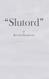 Slutord : tankar och funderingar kring livet, skrivandet och läsandet