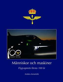 Människor och maskiner – Flygvapnets första 100 år