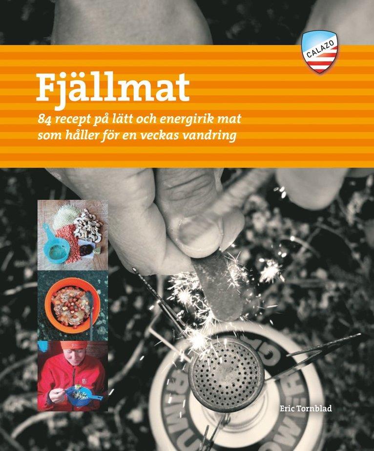 Fjällmat : 84 recept på lätt och energirik mat som håller för en veckas van