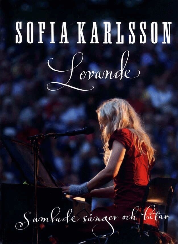 Sofia Karlsson Levande : samlade sånger och låtar