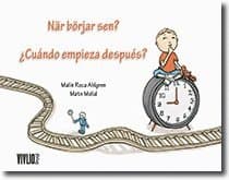 När börjar sen? = Cuándo empieza después?