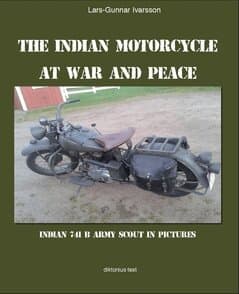 The Indian Motorcycle at war and peace : Indian 741 B Army Scout in pictures