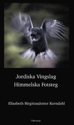 Jordiska vingslag Himmelska fotsteg