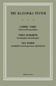 Tre klassiska texter : Tarde, Durkheim, Weber