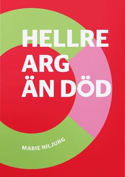 Hellre arg än död