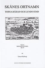 Skånes ortnamn. Serie A. Bebyggelsenamn. Del 19. Torna härad och Lunds stad.