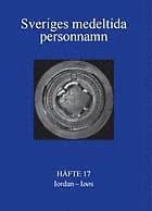 Sveriges medeltida personnamn : [ordbok. Förnamn,Bd 4].H. 17,Iordan-Iøøs