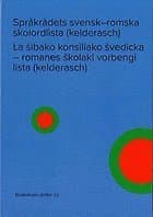 Språkrådets svensk–romska skolordlista (kelderasch) / La šibako konsiliako švedicka - romanes skolaki vorbengi lista (kelderasch)