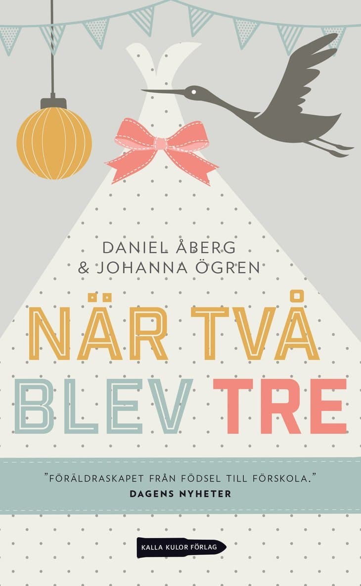 När två blev tre : förstagångsföräldrars funderingar, farhågor och fantasier