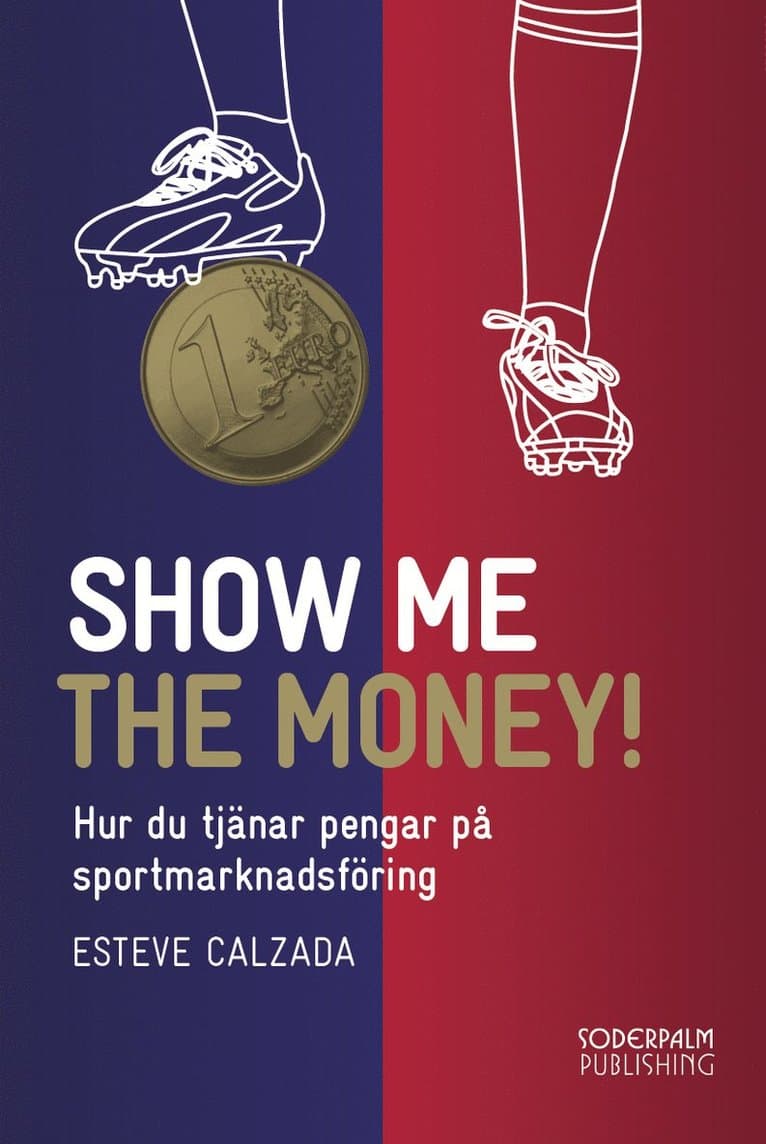 Show me the money : tjäna pengar på sportmarknadsföring