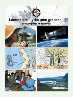 Lantmätare -- yrke utan gränser : En antologi med 48 berättelser