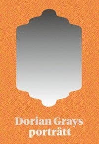 Omslag till boken Dorian Grays porträtt av Oscar Wilde