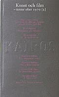 Konst och film. D. 2, Texter efter 1970 : Skriftserien Kairos Nr 9:2