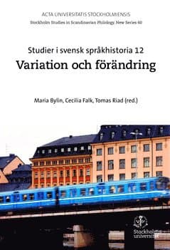 Studier i svensk språkhistoria. 12 : Variation och förändring