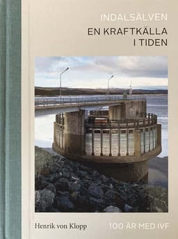 Indalsälven – En kraftkälla i tiden