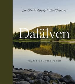 Dalälven : från fjäll till fjärd