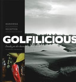 Golfilicious : smaka på det bästa ur golfens värld