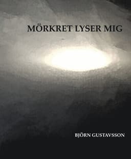 Mörkret lyser mig