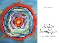 Stekta bondpigor : och andra krönikor