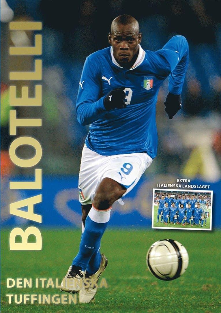 Balotelli : den italienska tuffingen