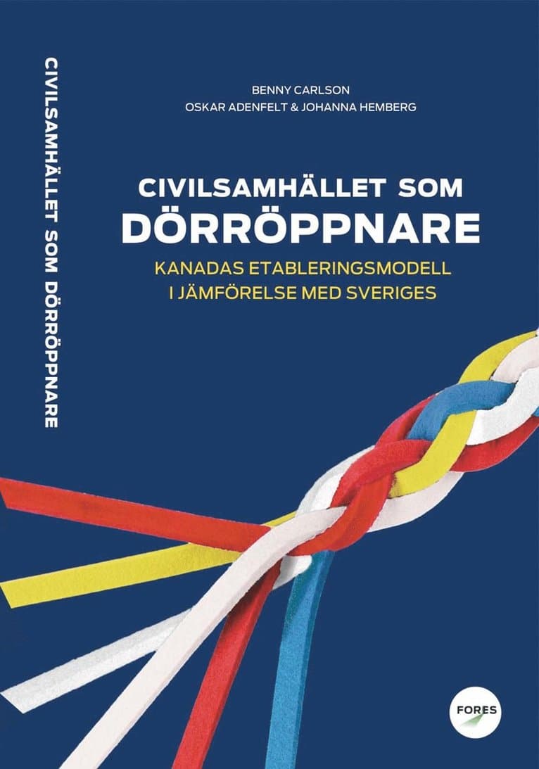 Civilsamhället som dörröppnare : Kanadas etableringsmodell i jämförelse med Sveriges