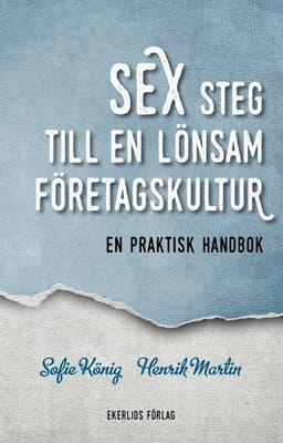 Sex steg till en lönsam företagskultur : en praktisk handbok