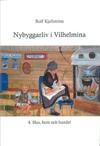Nybyggarliv i Vilhelmina 4.
