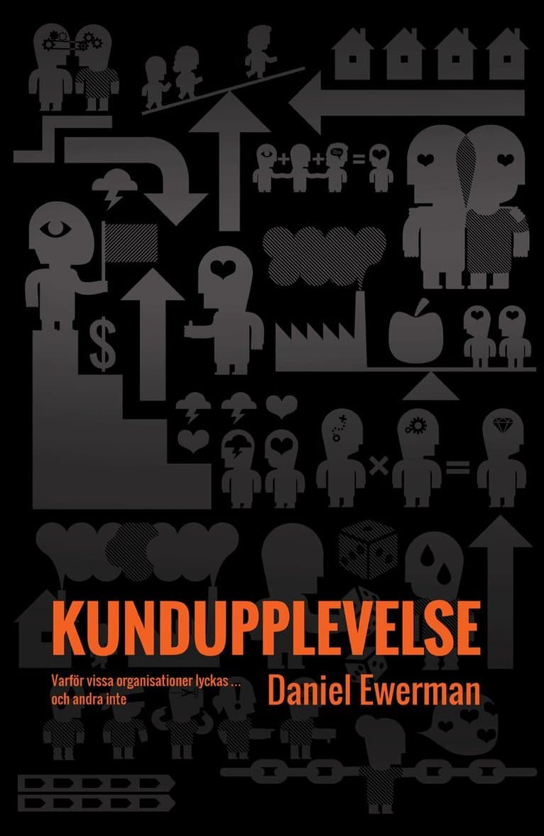Kundupplevelse : varför vissa organisationer lyckas - och andra inte