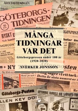 Många tidningar var det : Göteborgspressen under 100 år (1920-2020)