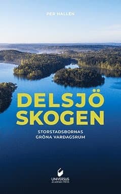 Delsjöskogen : storstadsbornas gröna vardagsrum