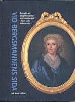 Vid bergsmannens sida : kvinnoliv på bergsmansgårdar och i stadshushåll i Falun under 300 år