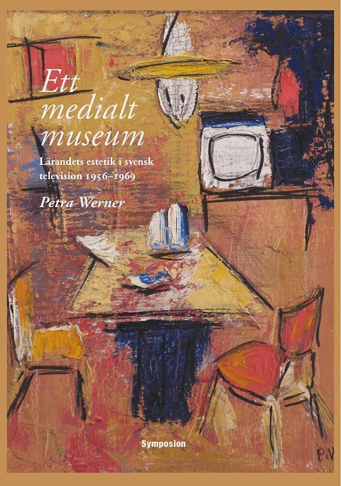 Ett medialt museum : lärandets estetik i svensk television 1956-1969