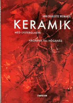 Keramik med lysterglasyr : vägarna till Höganäs