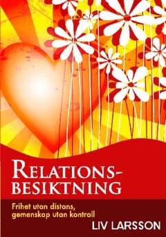 Relationsbesiktning : frihet utan distans, gemenskap utan kontroll