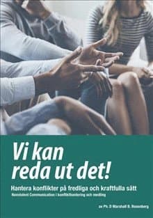 Vi kan reda ut det! : hantera konflikter på fredliga och kraftfulla sätt - Nonviolent Communication i konflikthantering och medling