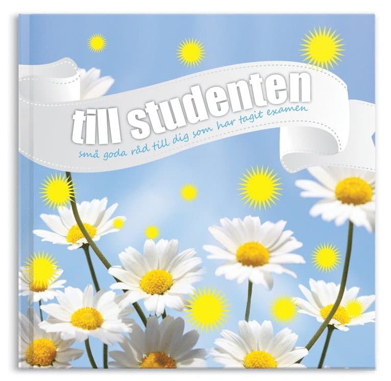 Till studenten - Goda råd till dig som tagit studenten