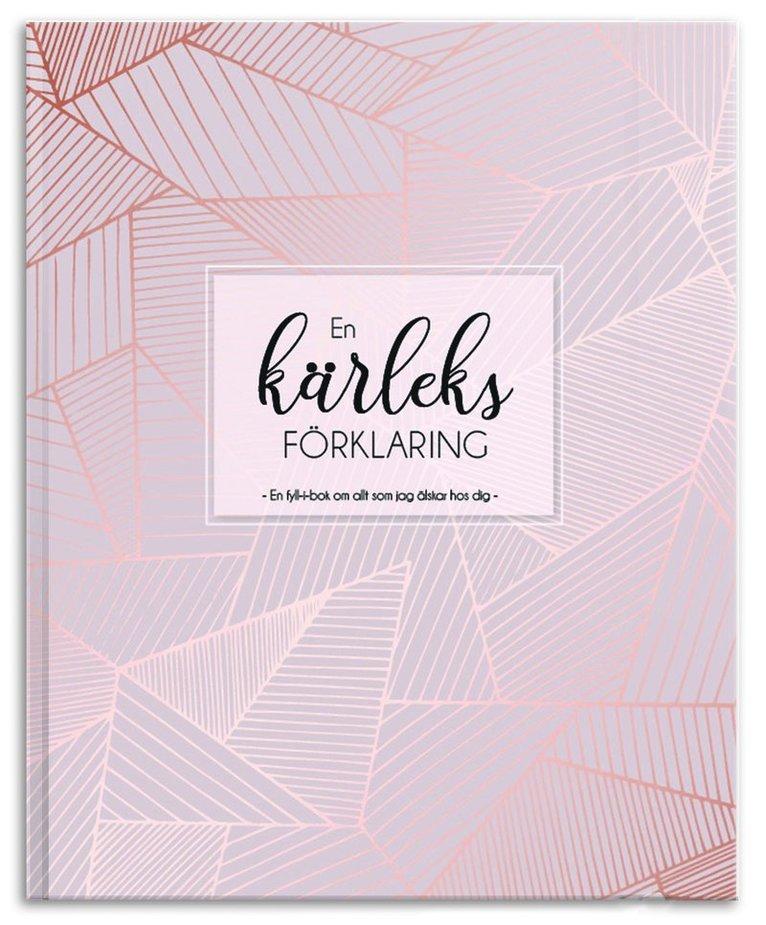 En kärleksförklaring : en fyll-i-bok om allt som jag älskar hos dig