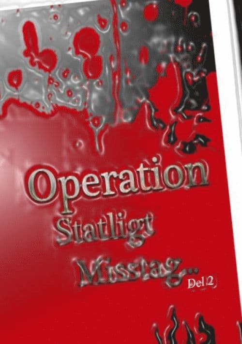 Operation statligt misstag. D.2 , Sista delen